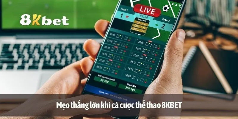Mẹo thắng lớn khi cá cược thể thao 8KBET